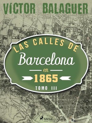 cover image of Las calles de Barcelona en 1865. Tomo III
